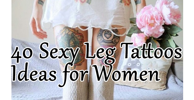 40 Sexy Leg Tattoos Ideas for Women