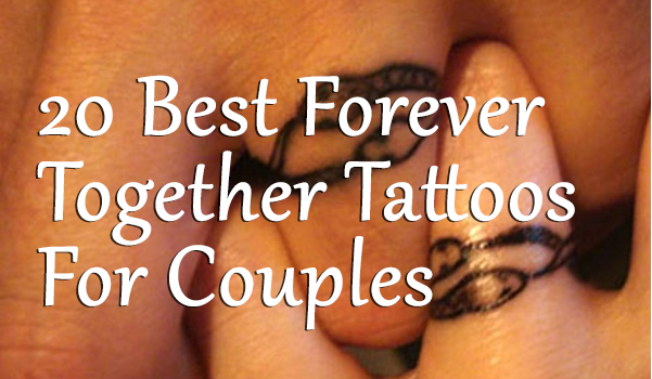 20 Best Forever Together Tattoos For Couples